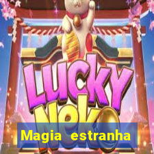 Magia estranha filme completo dublado